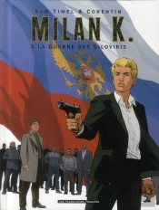 Milan K. Tome 3 ; La Guerre Des Silovikis