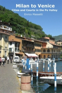 Bertrand.pt - Milan To Venice: Cities And Courts In The Po Valley