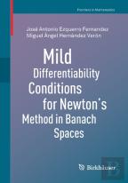 Mild Differentiability Conditions For Newton'S Method In Banach Spaces