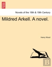 Mildred Arkell. A Novel.