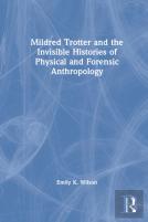 Mildred Trotter And The Invisible Histories Of Physical And Forensic Anthropology