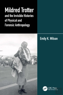 Bertrand.pt - Mildred Trotter And The Invisible Histories Of Physical And Forensic Anthropology