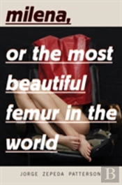 Milena, Or The Most Beautiful Femur In The World