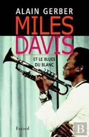 Miles Davis : Et Le Blues Du Blanc