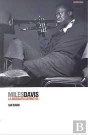 Miles Davis. La Biografia  