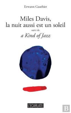Bertrand.pt - Miles Davis, La Nuit Aussi Est Un Soleil. Suivi De A Kind Of Jazz