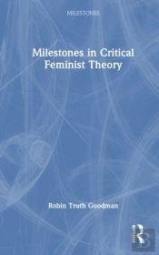 Milestones In Critical Feminist Theory