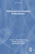 Milestones In Feminist Performance