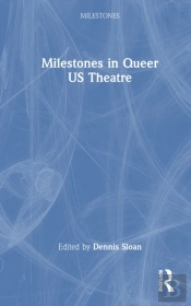 Milestones In Queer Us Theatre