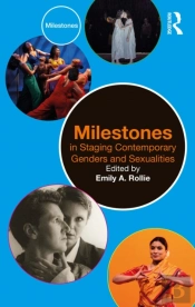 Milestones In Staging Contemporary Genders And Sexualities