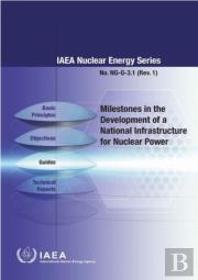 Milestones In The Development Of A National Infrastructure For Nuclear Power