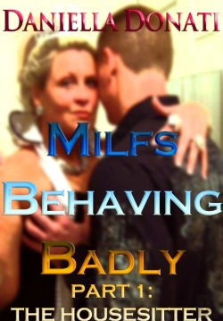 Bertrand.pt - Milfs Behaving Badly: Part One: The Housesitter