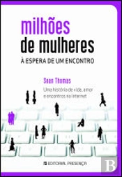 Milhões de Mulheres à Espera de Um Encontro
