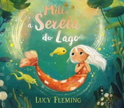 Bertrand.pt - Mili, a Sereia do Lago