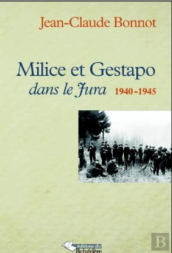 Bertrand.pt - Milice Et Gestapo Dans Le Jura 1940-1945