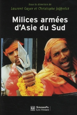 Bertrand.pt - Milices Armées D'Asie Du Sud ; Privatisation De La Violence Et Implication Des États