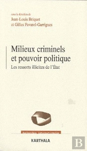 Milieux Criminels Et Pouvoir Politique ; Les Ressorts Illicites De L'Etat