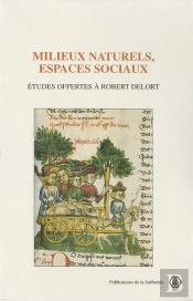 Milieux Naturels, Espaces Sociaux : Etudes Offertes A Robert Delort
