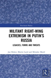 Militant Right-Wing Extremism In Putinâ€™S Russia