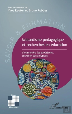 Bertrand.pt - Militantisme Pédagogique Et Recherches En Éducation : Comprendre Les Problèmes, Chercher Des Solutions