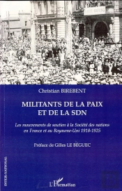 Militants De La Paix Et De La Sdn ; Les Mouvements De Soutien À La Société Des Nations En France Et Au Royaume-Uni 1918-1925