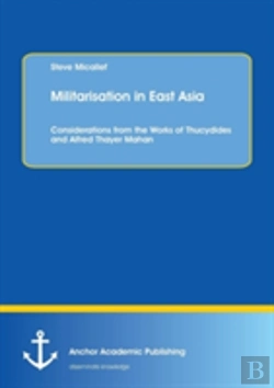 Bertrand.pt - Militarisation In East Asia. Considerations From The Works Of Thucydides And Alfred Thayer Mahan