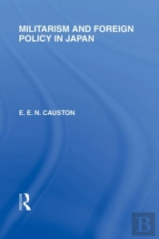 Militarism And Foreign Policy In Japan