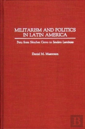 Militarism And Politics In Latin America