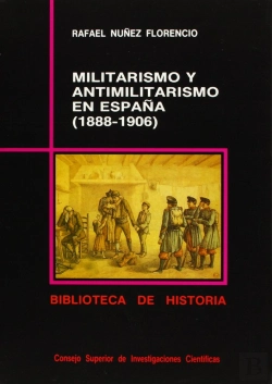 Bertrand.pt - Militarismo Y Antimilitarismo En España (1888-1906)