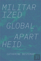 Militarized Global Apartheid