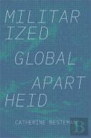 Militarized Global Apartheid