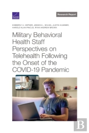 Military Behavioral Health Staff Perspectives On Telehealth Following The Onset Of The Covid-19 Pandemic