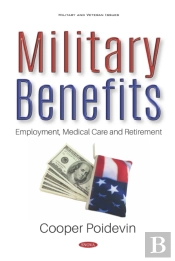 Military Benefits: Employment, Medical Care And Retirement