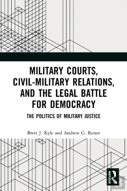 Bertrand.pt - Military Courts, Civil-Military Relations, And The Legal Battle For Democracy