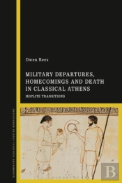 Military Departures, Homecomings And Death In Classical Athens
