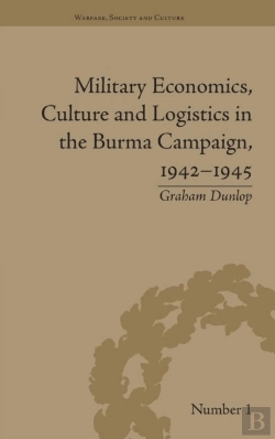 Bertrand.pt - Military Economics, Culture And Logistics In The Burma Campaign, 1942-1945