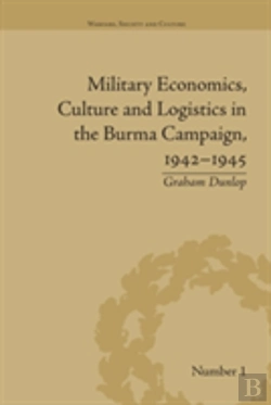 Bertrand.pt - Military Economics, Culture And Logistics In The Burma Campaign, 1942-1945