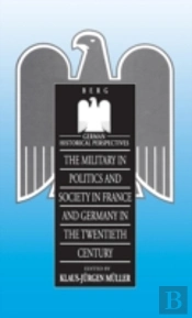 Military In Politics And Society In France And Germany In The 20th Century