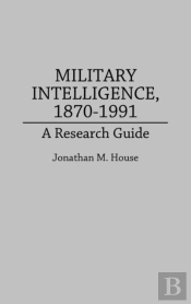 Military Intelligence, 1870-1991
