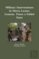 Military Interventions In Sierra Leone: Lessons  From A Failed State