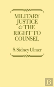 Military Justice And The Right To Counsel