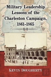 Military Leadership Lessons Of The Charleston Campaign, 1861-1865