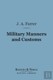 Military Manners And Customs (Barnes & Noble Digital Library)