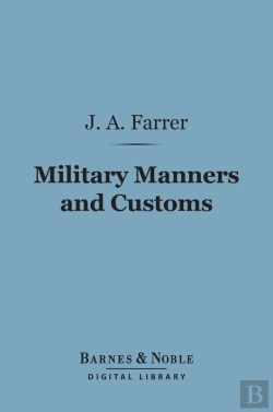 Bertrand.pt - Military Manners And Customs (Barnes & Noble Digital Library)