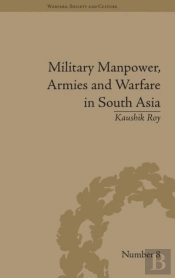 Military Manpower, Armies And Warfare In South Asia