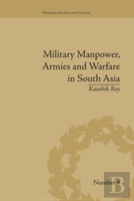 Military Manpower, Armies And Warfare In South Asia