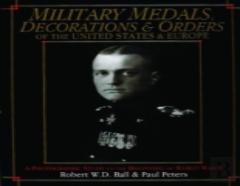 Military Medals, Decorations, And Orders Of The United States And Europe