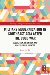 Military Modernisation In Southeast Asia After The Cold War