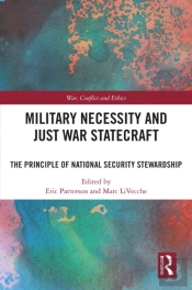 Military Necessity And Just War Statecraft