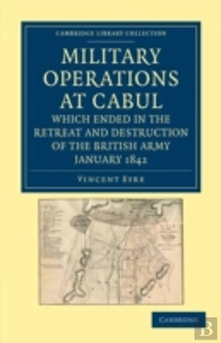 Bertrand.pt - Military Operations At Cabul, Which Ended In The Retreat And Destruction Of The British Army, January 1842